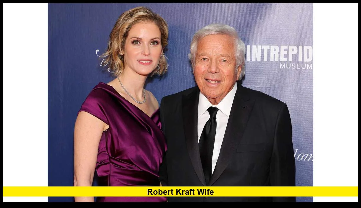 Robert Kraft’s Wife: A Journey of Love and Philanthropy